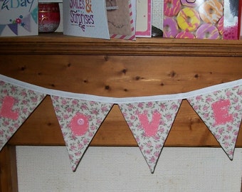 Bunting 'LOVE' on a Rose Print - Country / Shabby Chic - double sided 100% cotton