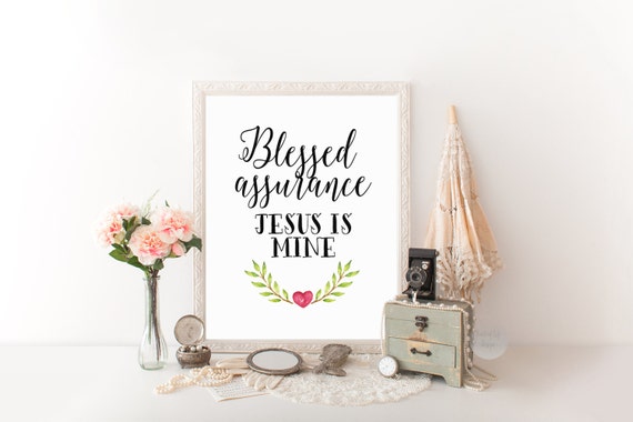 Instant Christian art print Blessed assurance by HeartOfLifeDesign