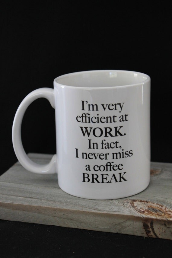 Funny Work Mug I'm Very Efficient 11oz Ceramic Coffee by Mugnique