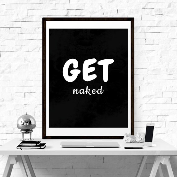 Get Naked Printable Art Inspirational Print By Daikoposter On Etsy