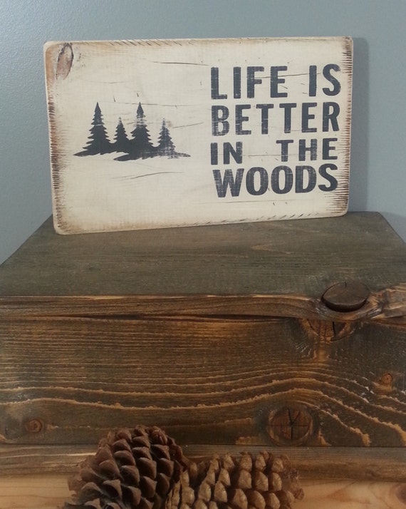 Life is Better in the Woods 6x12 with trees hand painted