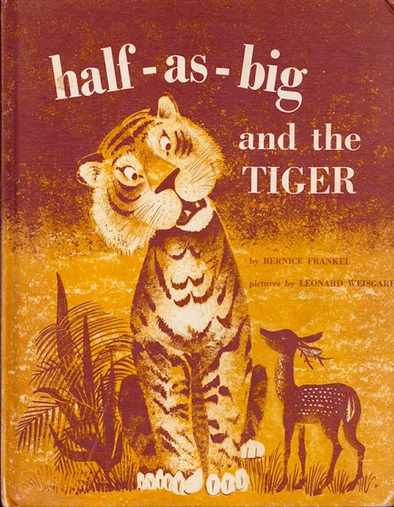 Half As Big And The Tiger By Bernice Frankel Illustrated By