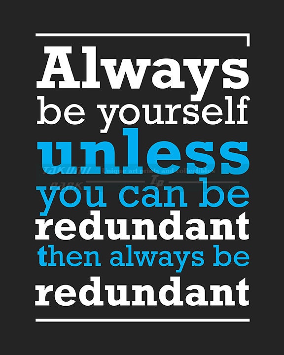 Funny Always Be Yourself Unless Quote Print Office by TakumiPark
