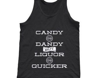 candy is dandy but liquor is quicker shirt