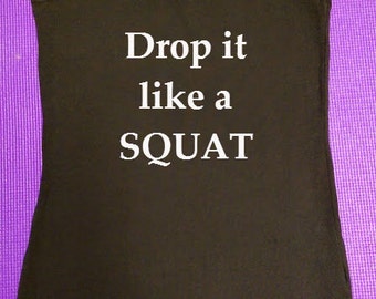 drop it like a squat shirt