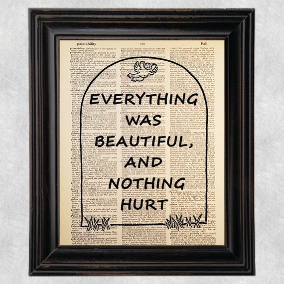 Everything was Beautiful and Nothing Hurt Kurt Vonnegut