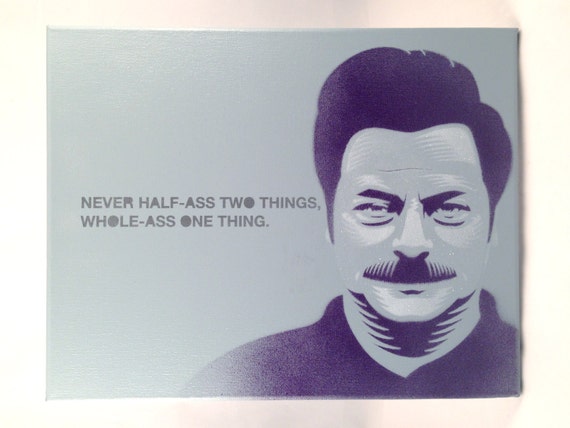 Ron Swanson Half Ass Original Stencil Art By C2kcut On Etsy 