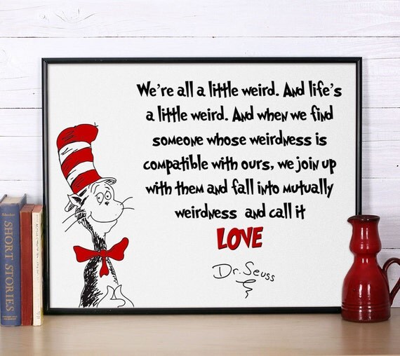 Dr Seuss Quote Were all a little weird by Inspire4you on Etsy