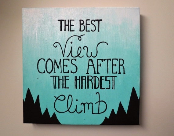 The Best View Comes After The Hardest Climb Canvas  Quote 