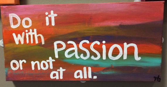 Do It With Passion Or Not At All Quote Canvas