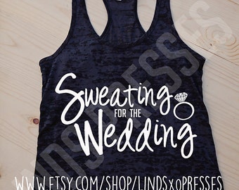 Sweating For the Wedding; Wedding Tank; Comfy Tank; Workout Tank; Sweating Tank; Wedding Tank; Bachelorette; Bridal Gift; Bridesmaids