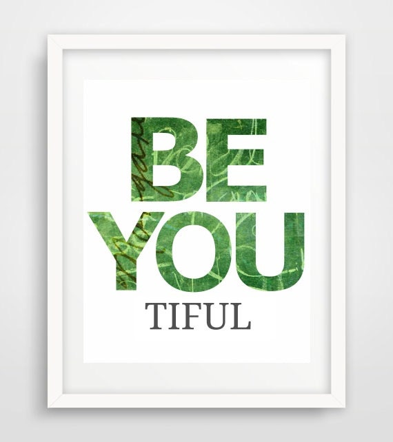 Typography Art Be You tiful Print Typography by honeytreeprints