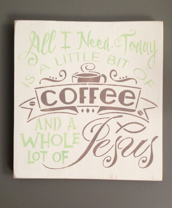 Items similar to All I need today is a little bit of coffee and a whole ...