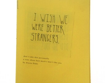 I Wish We Were Better Strangers Zine