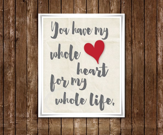 You have my whole heart for my whole life8x10 by nettiesexpress