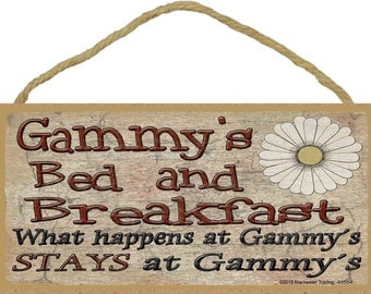 Gammy's Bed and Breakfast What Happens at Stays at Grandmother Plaque Sign 5"X10"
