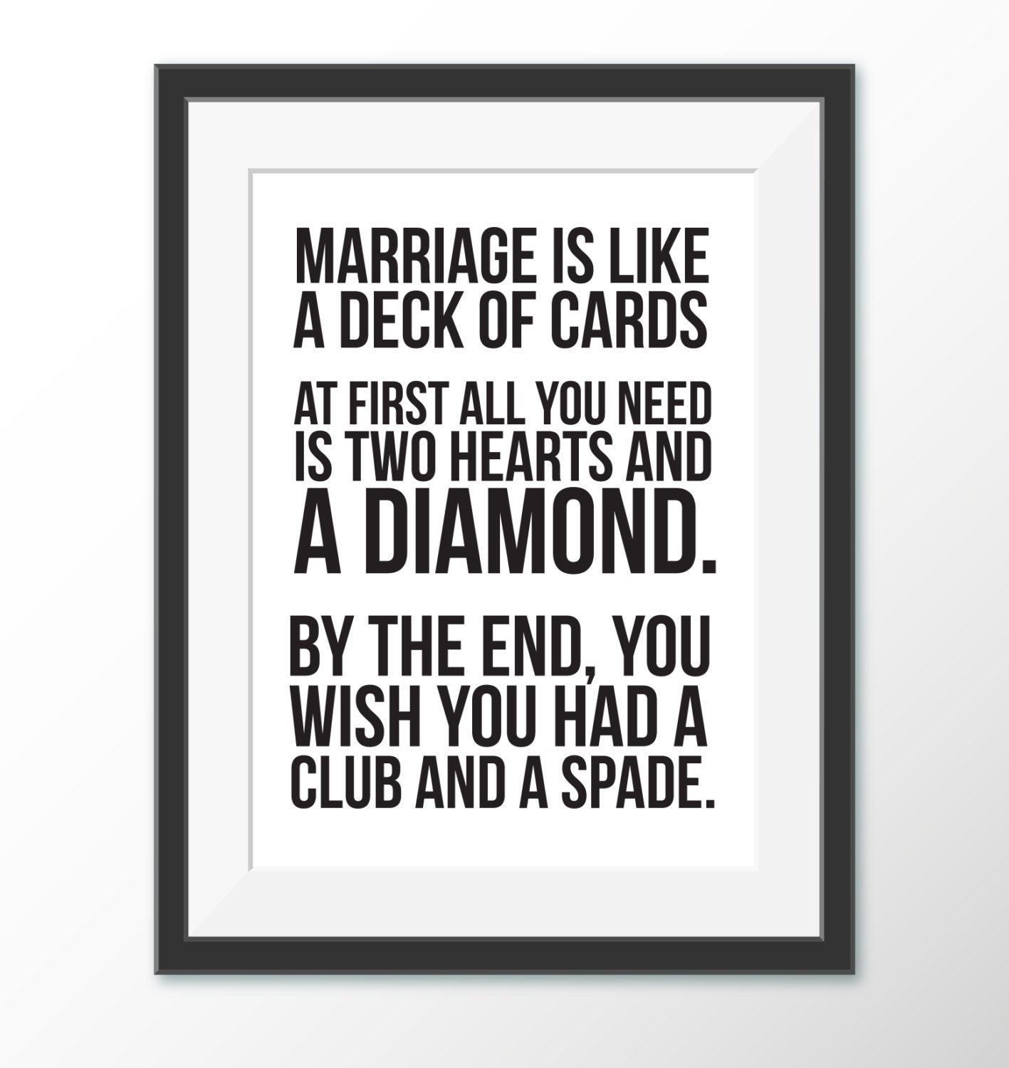 Marriage Is Like A Deck Of Cards A4 Poster Print by CVWarehouse