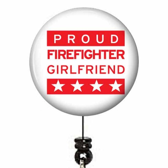 Retractable ID Badge Proud Firefighter Girlfriend By