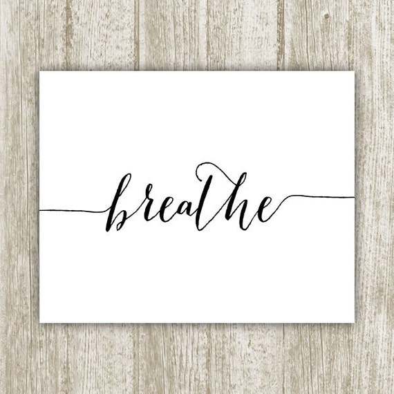 Breathe Printable 8x10 Instant Download Breathe by SavvySilverArt