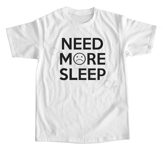 Need More Sleep Tshirt Funny Tshirt Blogger Tshirt by cottonclick