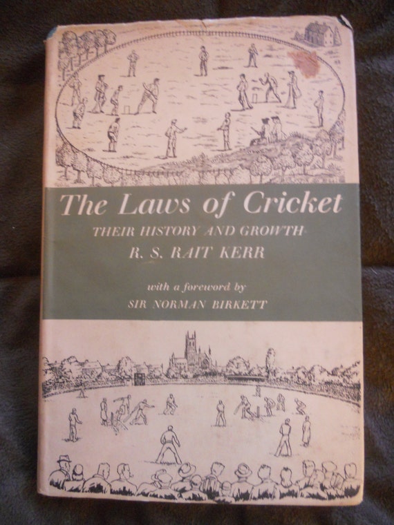 The Laws of Cricket: Their Laws and Growth by R S Rait Kerr