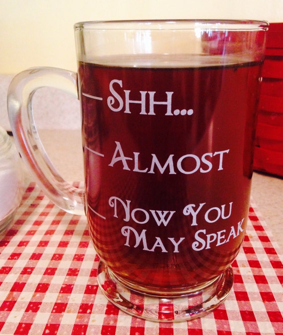 16 oz Coffee Mug Shhh Almost Now you may speak