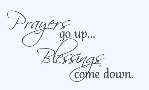 Prayers go up...Blessings come down. Vinyl wall decal