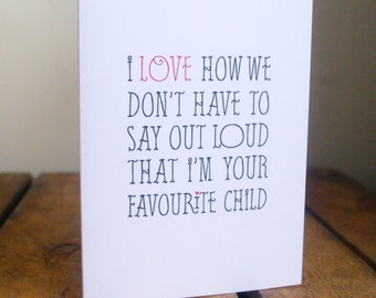 Funny Mothers Day/Fathers Day Card. Favourite Child Card. Quirky Mothers Day Card. Mothers Day Card.Mothers Day.Fathers Day.Fathers Day Card