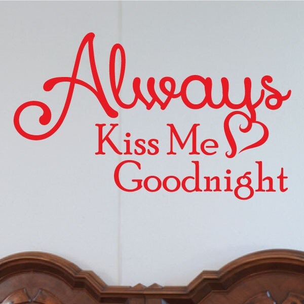 Always Kiss Me Goodnight Wall Decor 0026 Wall Decals