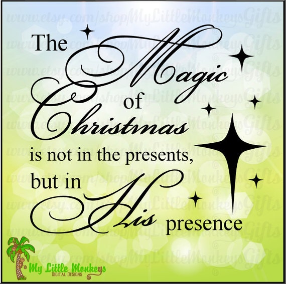 The Magic of Christmas is not the Presents but His Presence