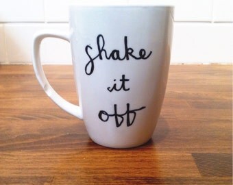 personalized mug / coffee cup , custom mug , coffee mug - shake it off ...