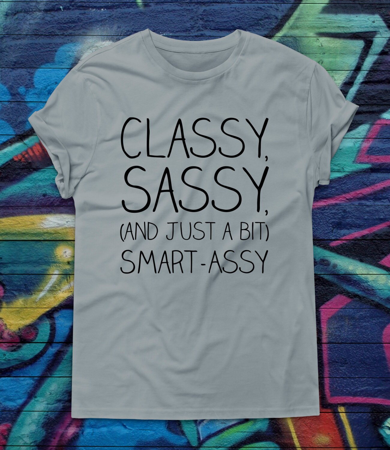 Funny T Shirt Classy Sassy Smart Assy Tee Geeky Girl Shirt 9773