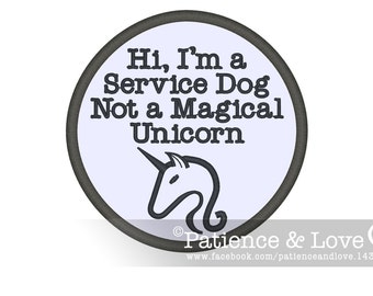 1 Patch, Sew-on, 3" round, Hi, I'm a Service Dog Not a Magical Unicorn, service dog patch