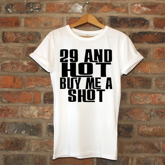 29th Birthday Gift 29 And Hot Buy Me A Shot Birthday By BarbPShop