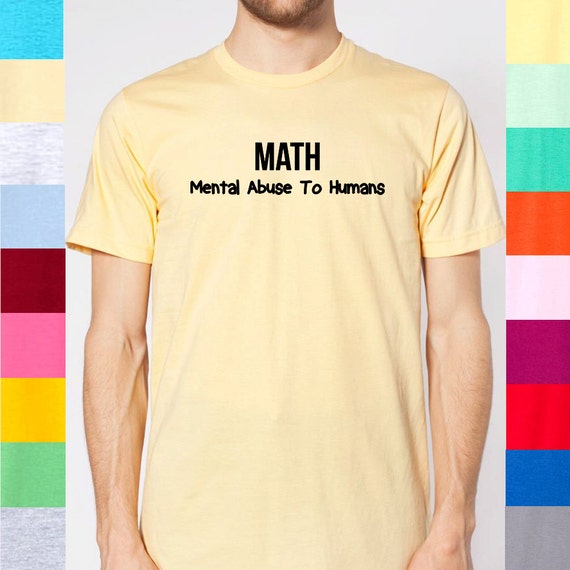 math mental abuse to humans shirt