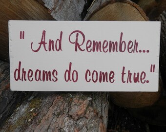 And Remember....dreams do come true country decor wood sign