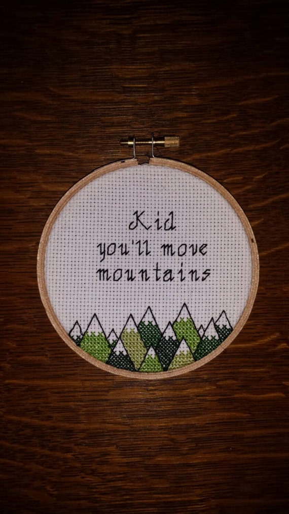 Kid You'll Move Mountains Cross Stitch Hoop