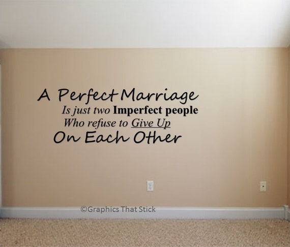 A Perfect Marriage is just two imperfect by GraphicsThatStick