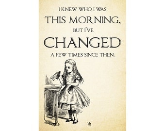 I knew who I was this morning, but I've changed a few times since then - Alice in Wonderland Quote Digital Download - Printable Art Instant
