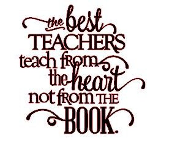 Charmer Warmer Decal The Best Teachers Teach From The Heart Not From ...