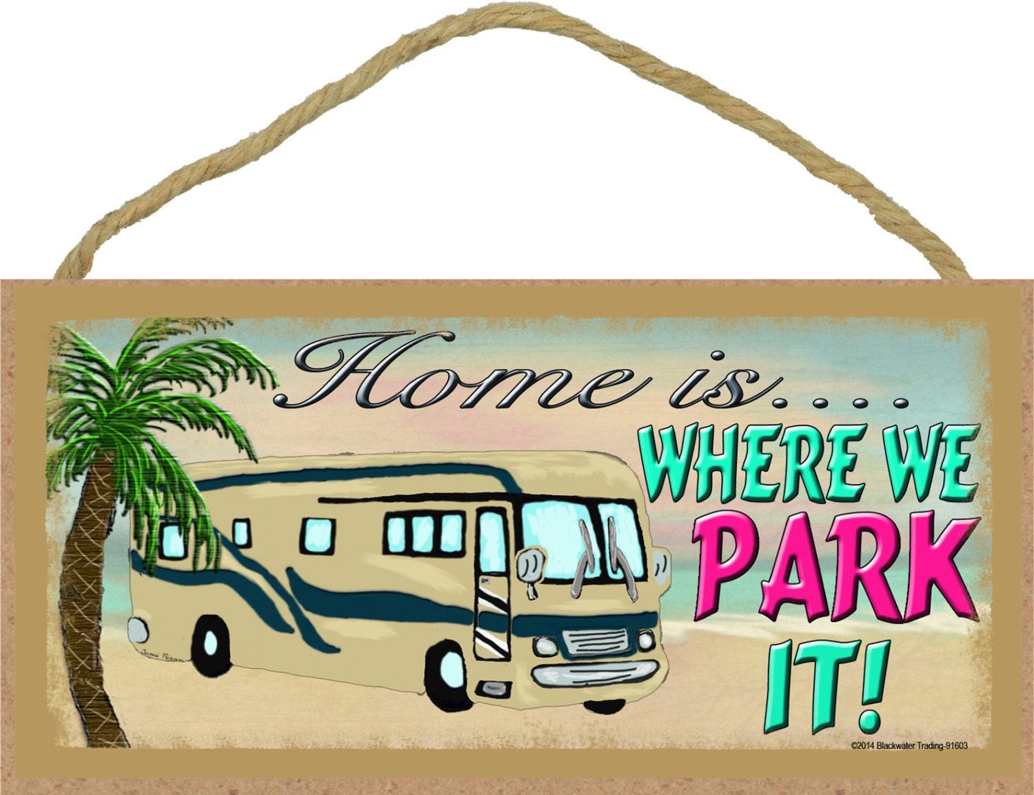 Beach Motorhome Home Is Where We Park It Camping Sign Camper