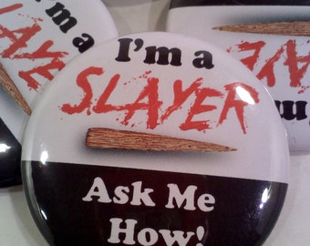 Buffy The Vampire Slayer inspired Pin Back Button 2.25"