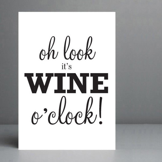 Oh Look it's wine o' clock. Wall Art Print. 8x10 on