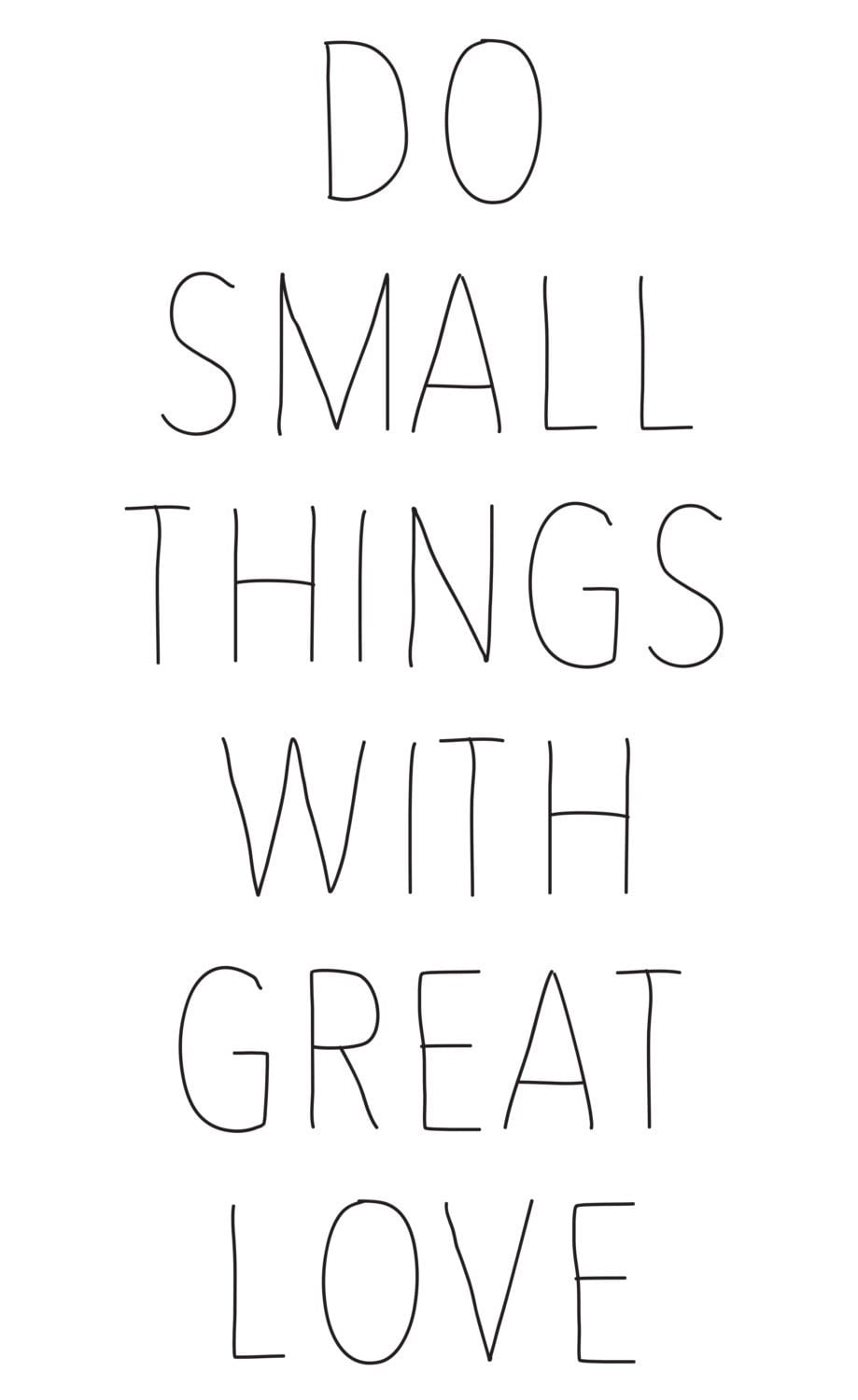 Do Small Things With Great Love Print