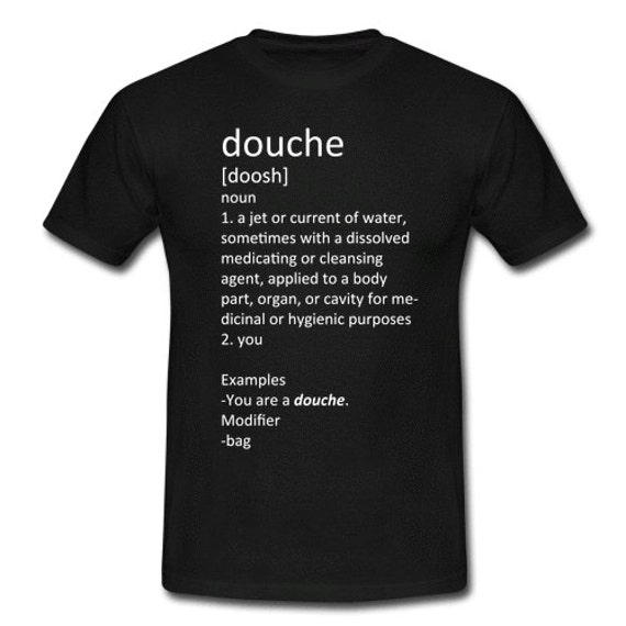 Douche Dirty Insult Word Definition Funny TShirt Long Sleeve