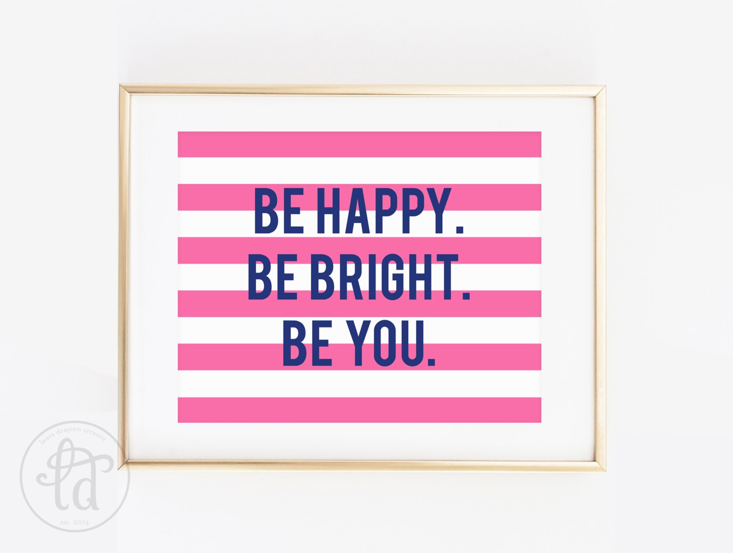 Be Happy. Be Bright. Be You. print Hot Pink and Navy 8 x