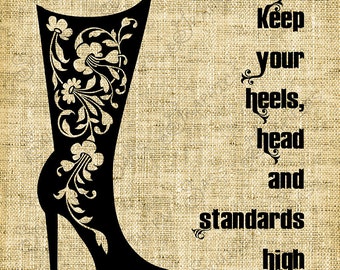 Items similar to Keep Your Heels Head and Standards High ...