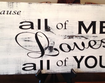 all of me Loves all of you sign