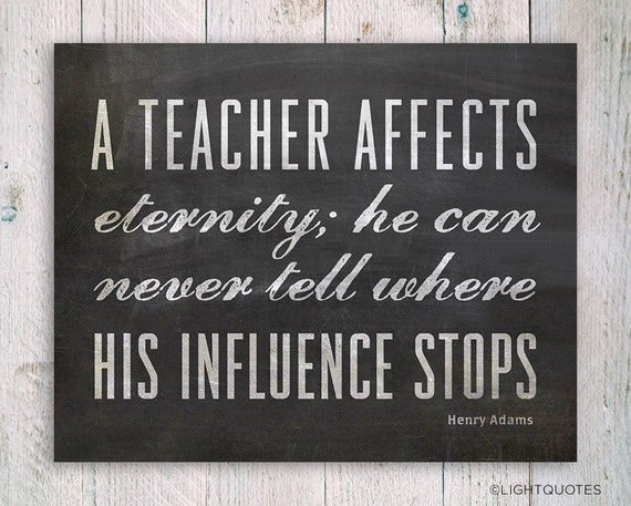 a-teacher-affects-eternity-quote-inspirational-typographic