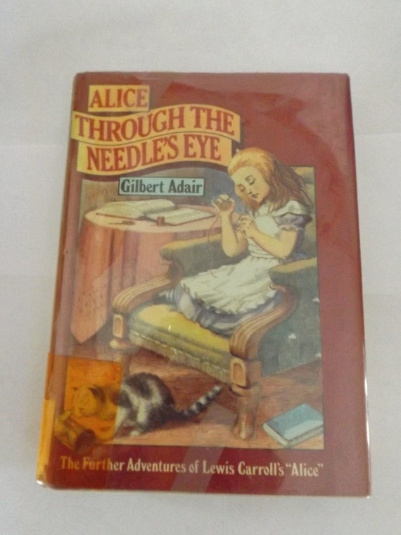 Vintage Book Alice Through The Needles Eye By